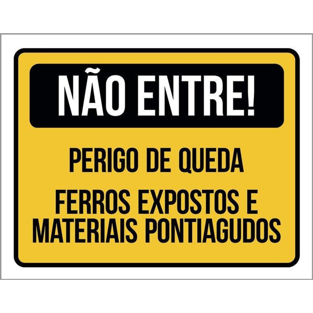 Placa Não Entre Perigo De Queda Ferros Expostos 36X46