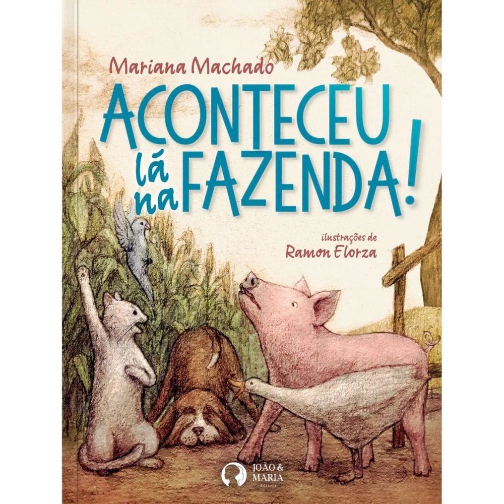 Aconteceu lá na Fazenda! | Editora João e Maria | Livro Infantil