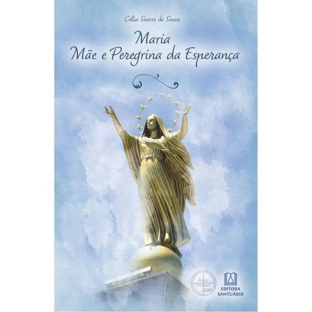 Maria, Mãe E Peregrina Da Esperança - Vol. 1
