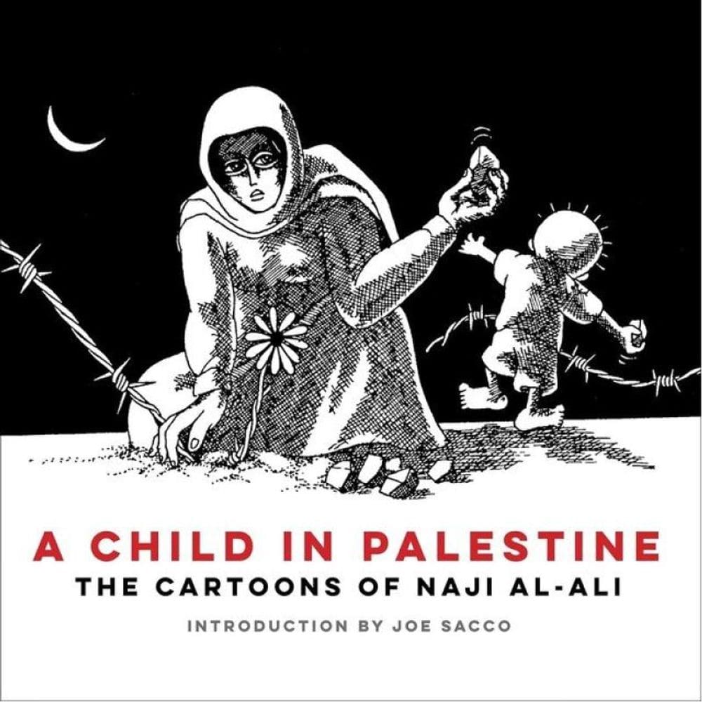 A Child In Palestine - The Cartoons Of Naji Al-Ali