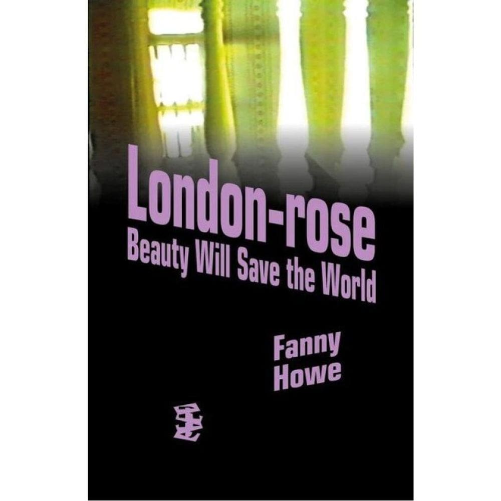 London-Rose - Beauty Will Save The World