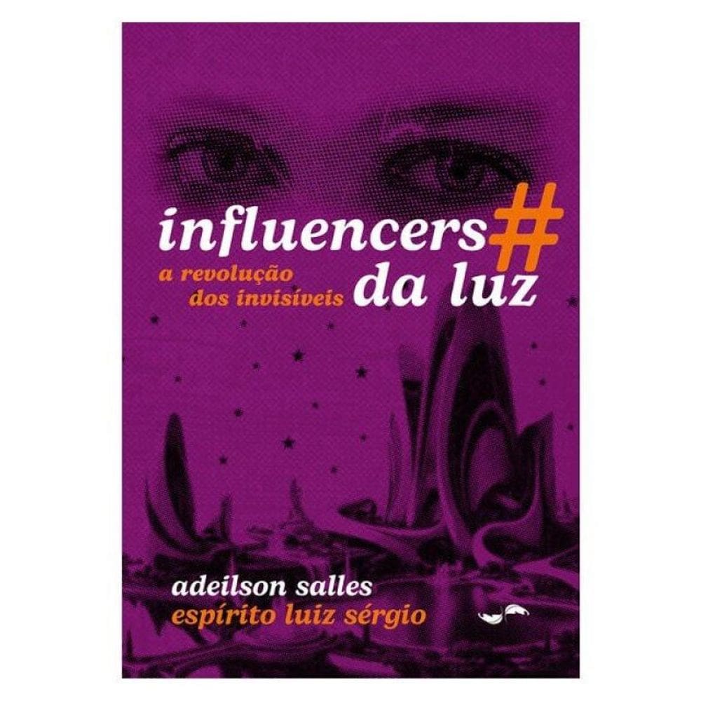 Influencers Da Luz: A Revolução Dos Invisíveis
