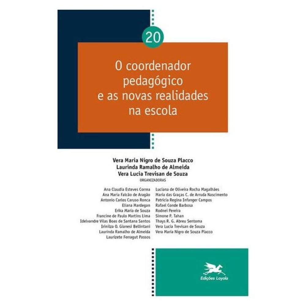 O Coordenador Pedagógico E As Novas Realidades Na Escola - Vol. 20