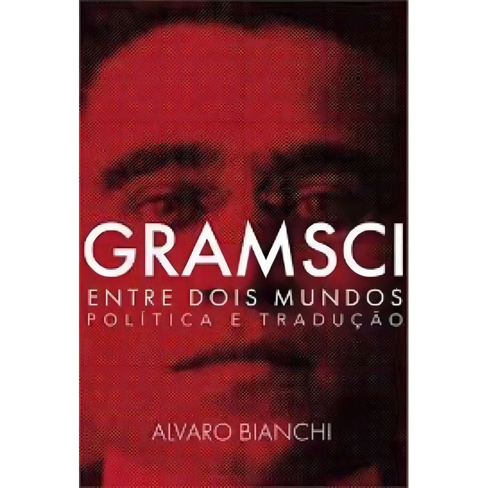Gramsci Entre Dois Mundos