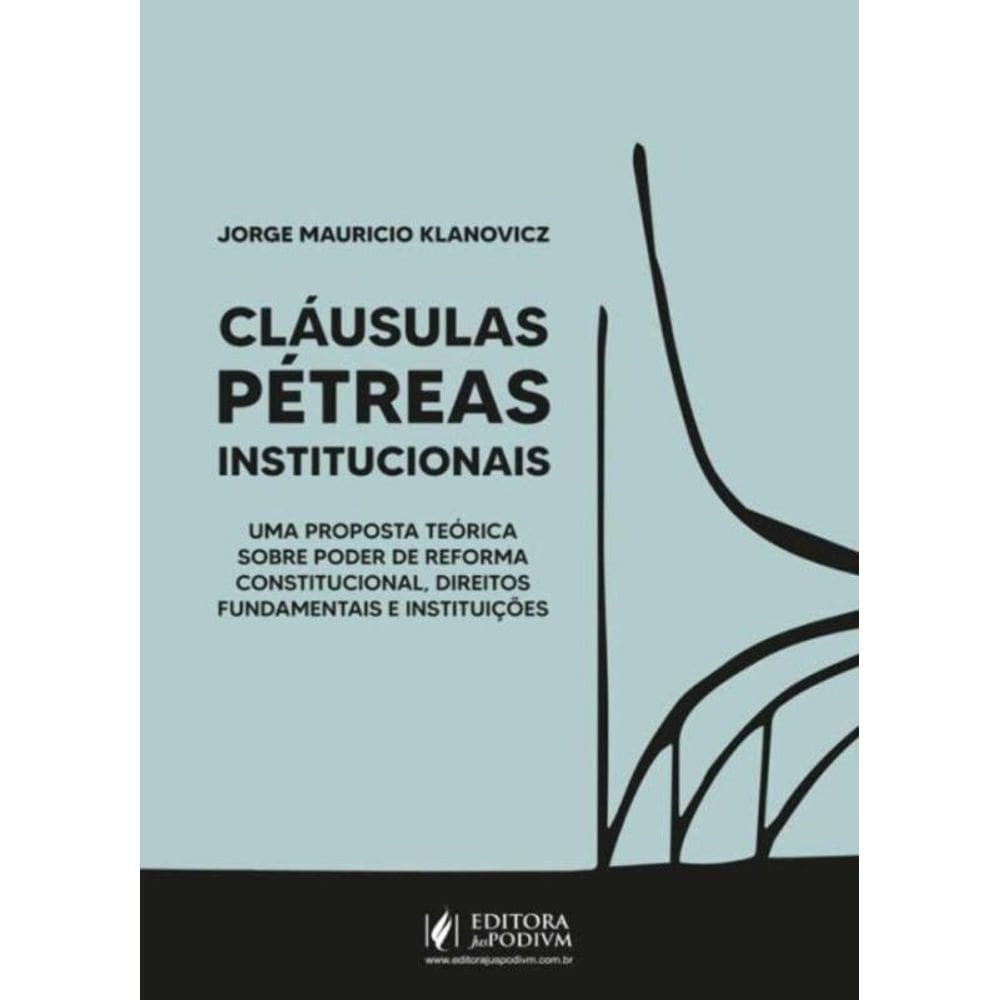 Cláusulas Pétreas Institucionais - uma prop. teór.sobre poder ref. const., dir.fund. inst. - 01ED/21