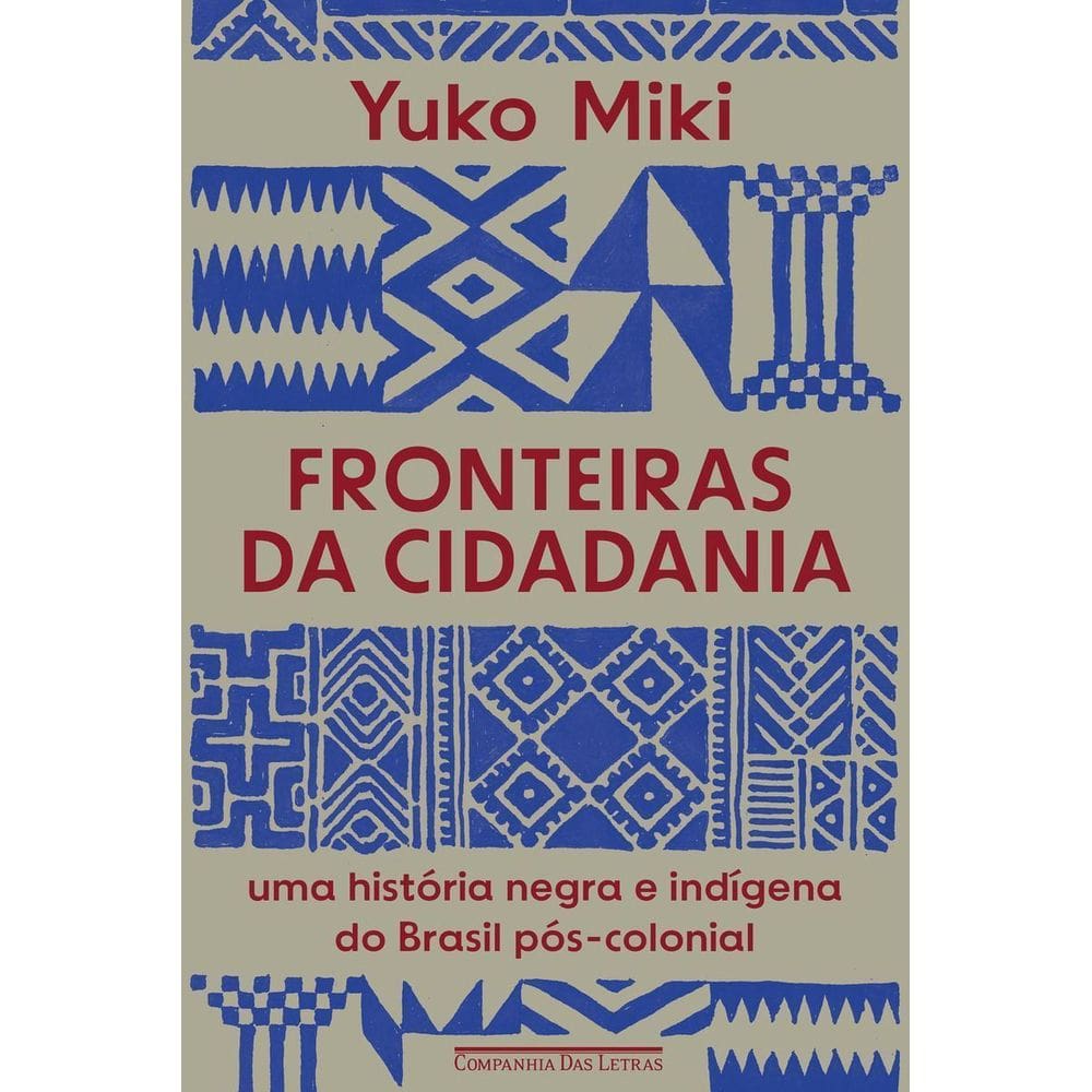 Fronteiras da Cidadania - Uma História Negra e Indígena do Brasil Pós-Colonial
