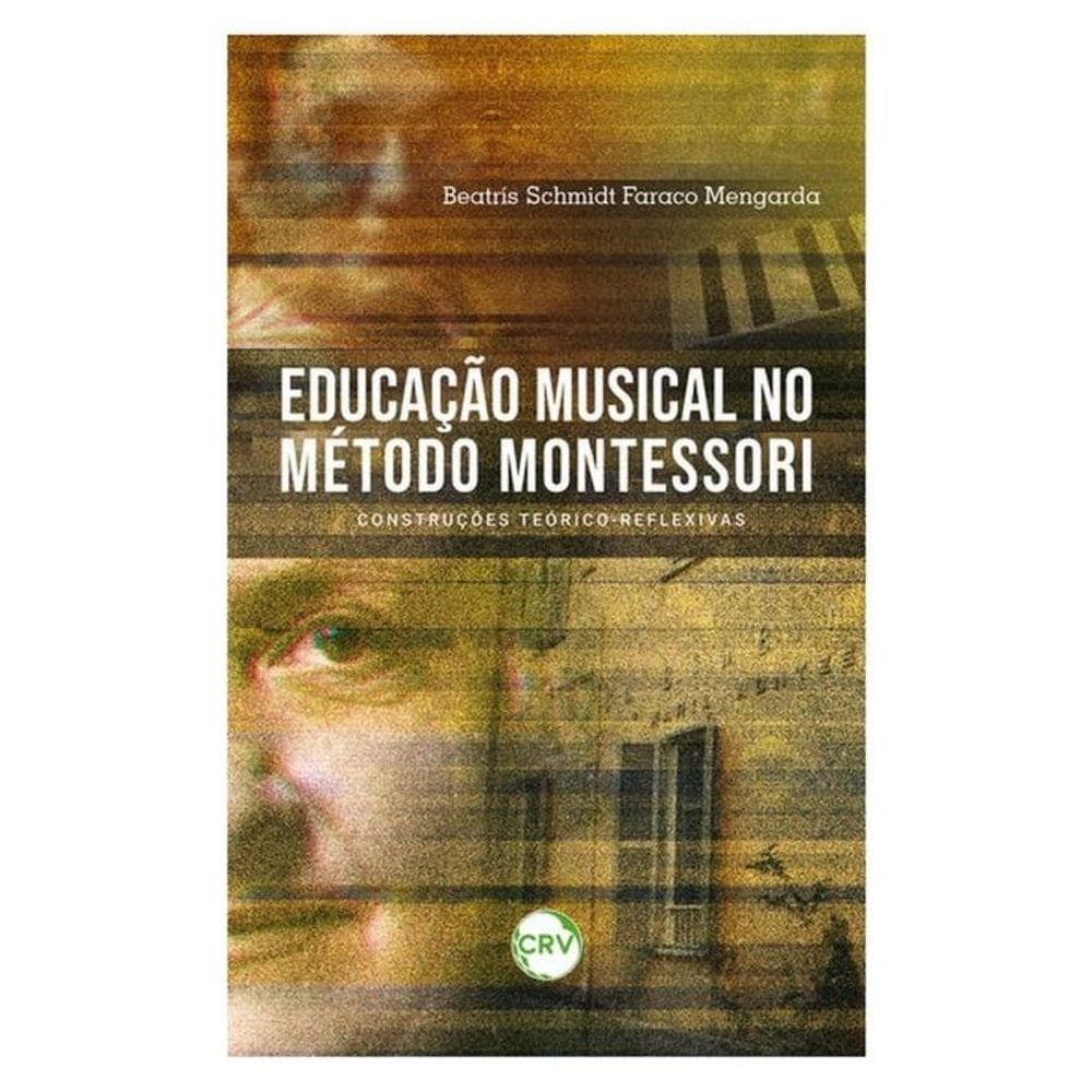 Educação Musical No Método Montessori:Construções Teórico-Reflexivas