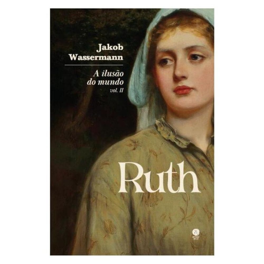 A Ilusão Do Mundo: Ruth - Vol. Ii