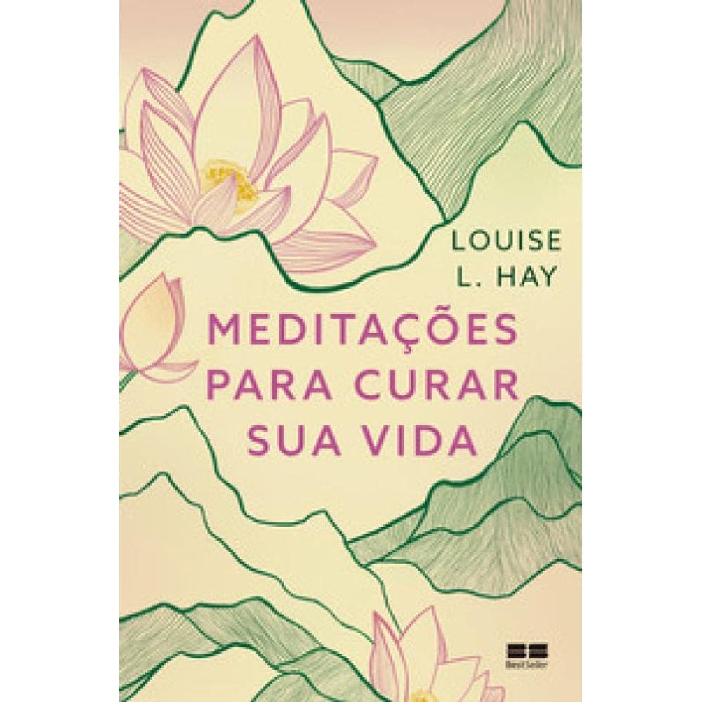 Meditações para curar sua vida