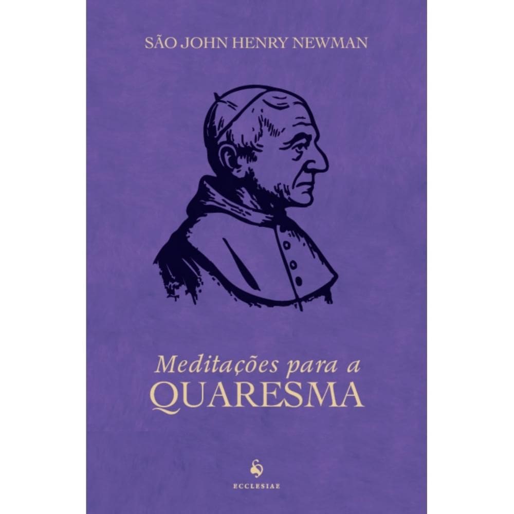 Meditações para a Quaresma (São John Henry Newman)