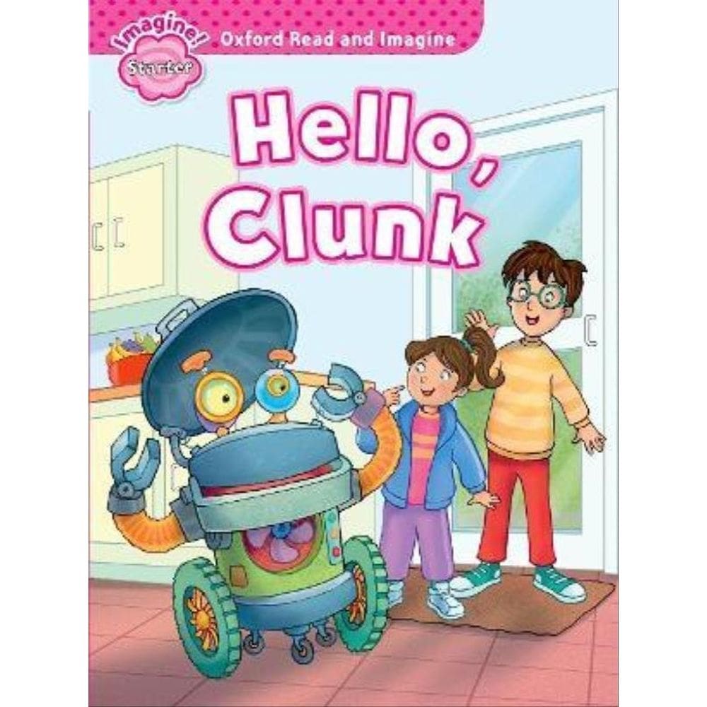 Hello, Clunk - Oxford Read And Imagine - Starter