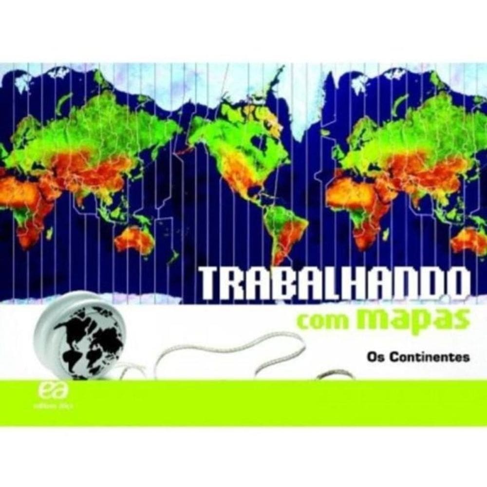 Trabalhando Com Mapas - Os Continentes - 26Ed/16