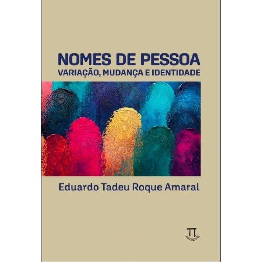 Nomes De Pessoa: Variação Mudança E Identidade - Vol. 1