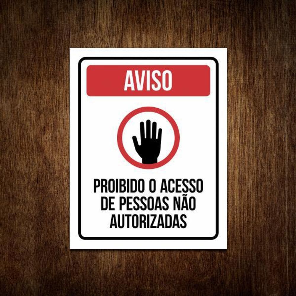 Placa Aviso Proibido Acesso De Pessoas Não Autorizadas 27X35