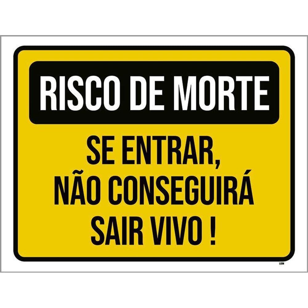 Kit 3 Placa Acm Risco Morte Entrar Conseguirá Sair Vivo18X23