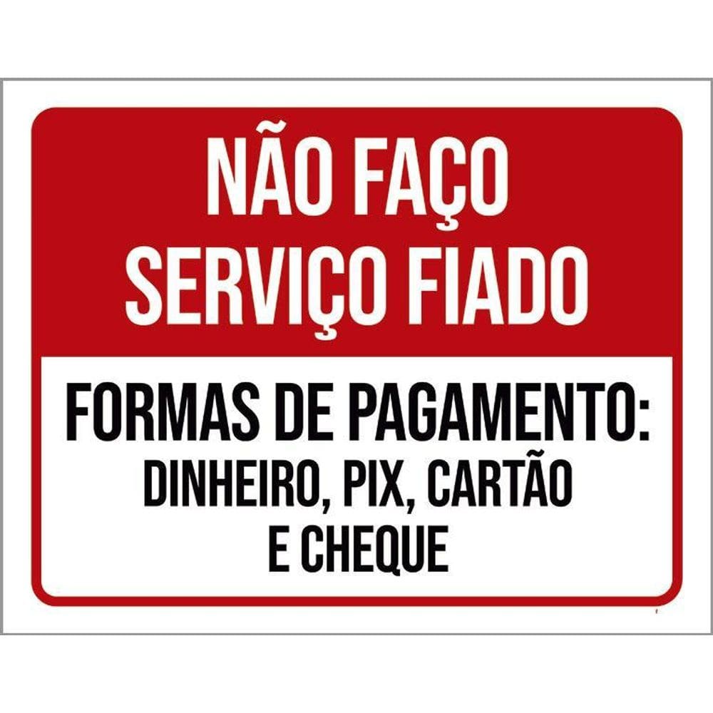 Kit 3 Placa Acm Faço Serviço Fiado Formas Pagamento 18X23