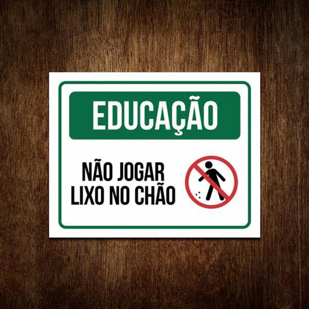 Placa Aviso Educação - Não Jogar Lixo No Chão  27X35
