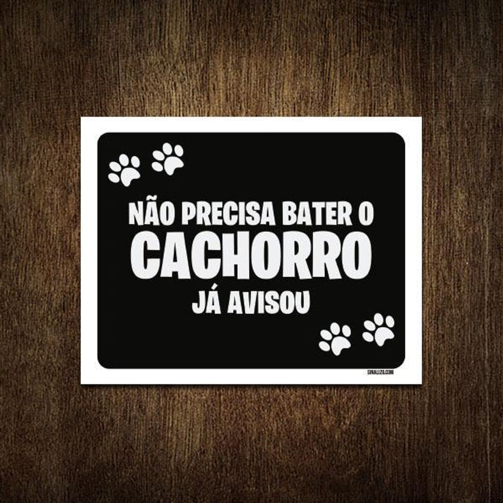 Placa Decorativa Não Precisa Bater Cachorro Já Avisou 36X46