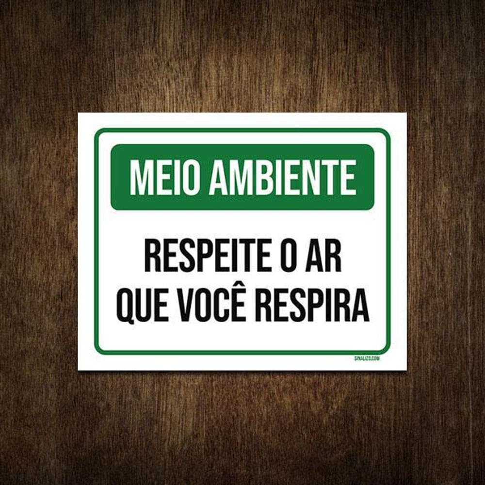 Placa Aviso Meio Ambiente Respeite Ar Que Você Respira 36X46