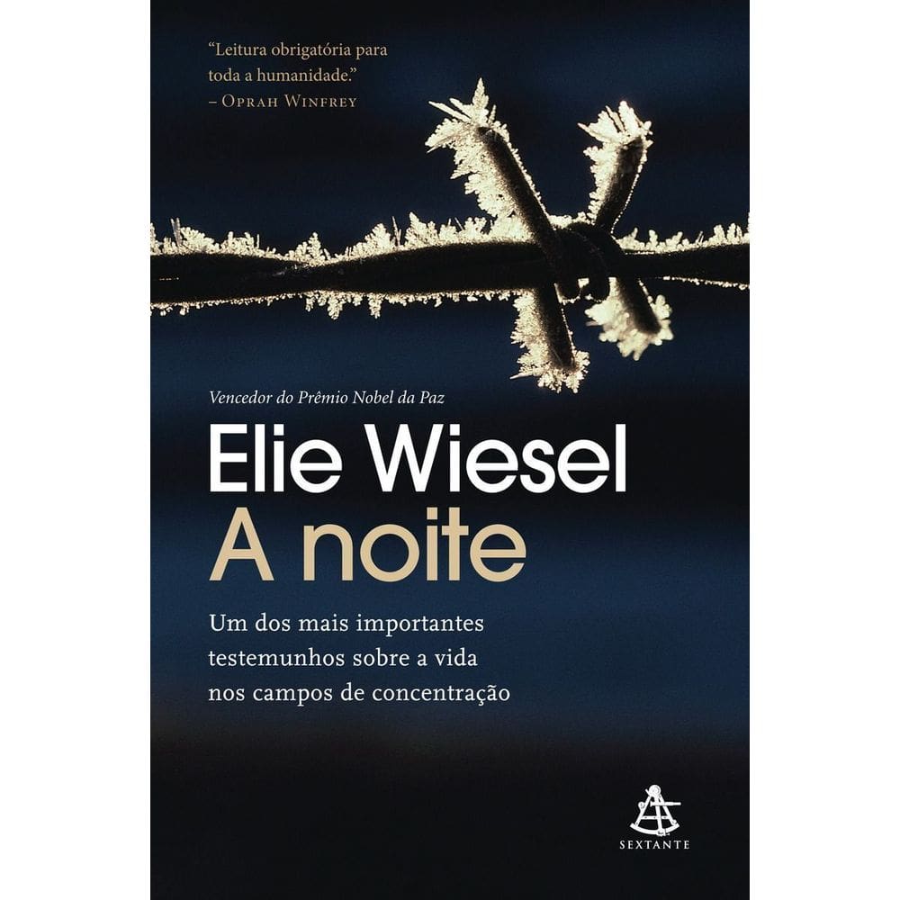 a Noite - Um Dos Mais Importantes Testemunhos Sobre a Vida Nos Campos De Concentrac¸a~o