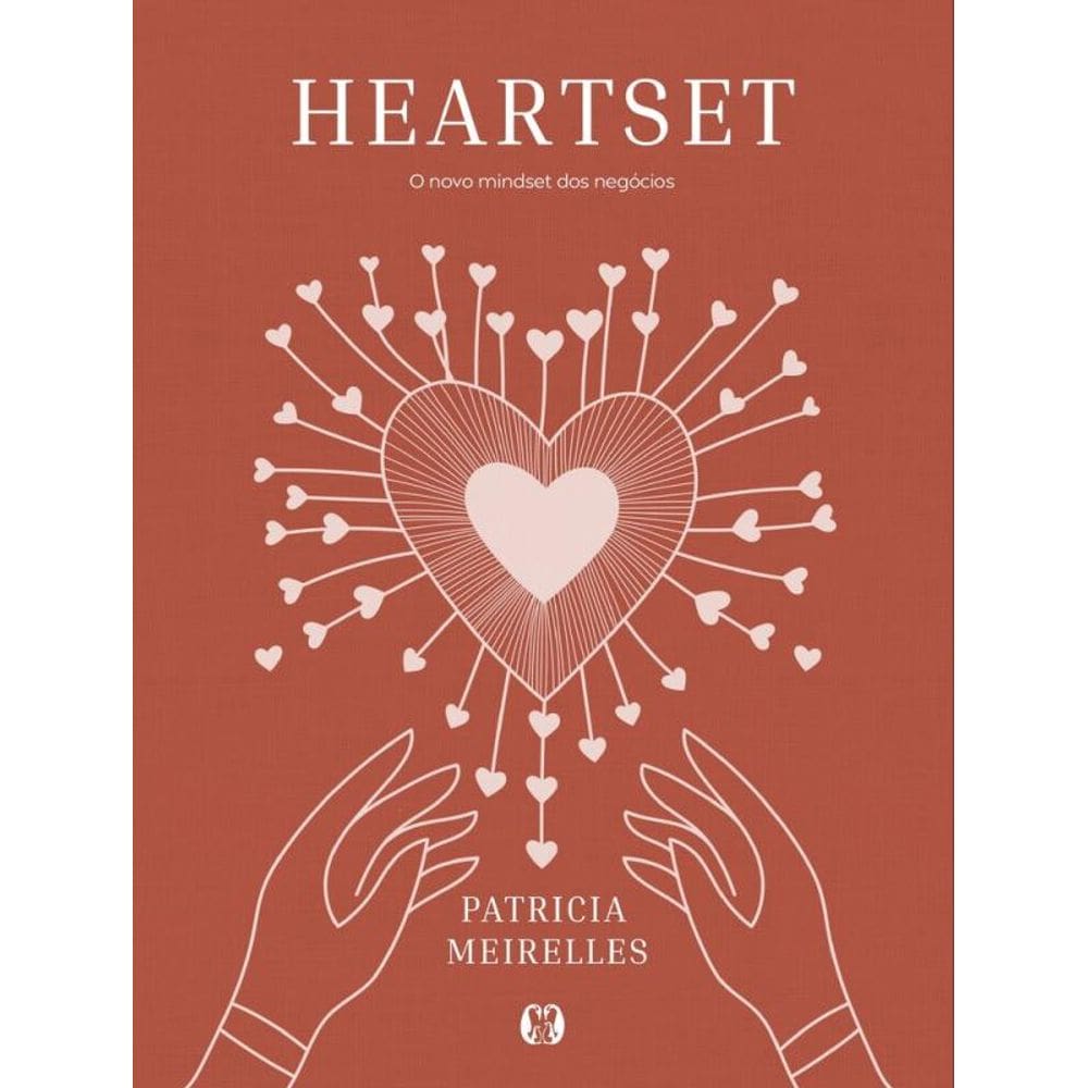 Heartset: O Novo Mindset Dos Negócios