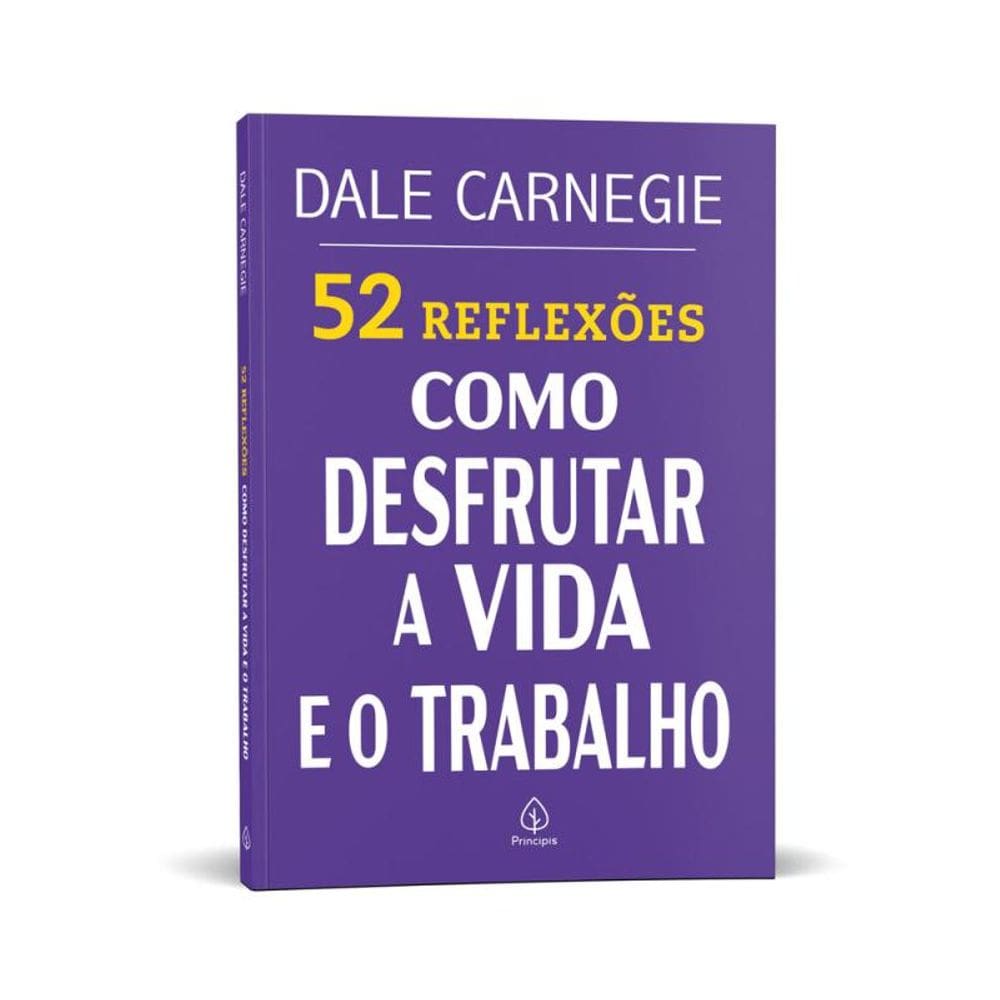 52 Reflexões: Como desfrutar a vida e o trabalho