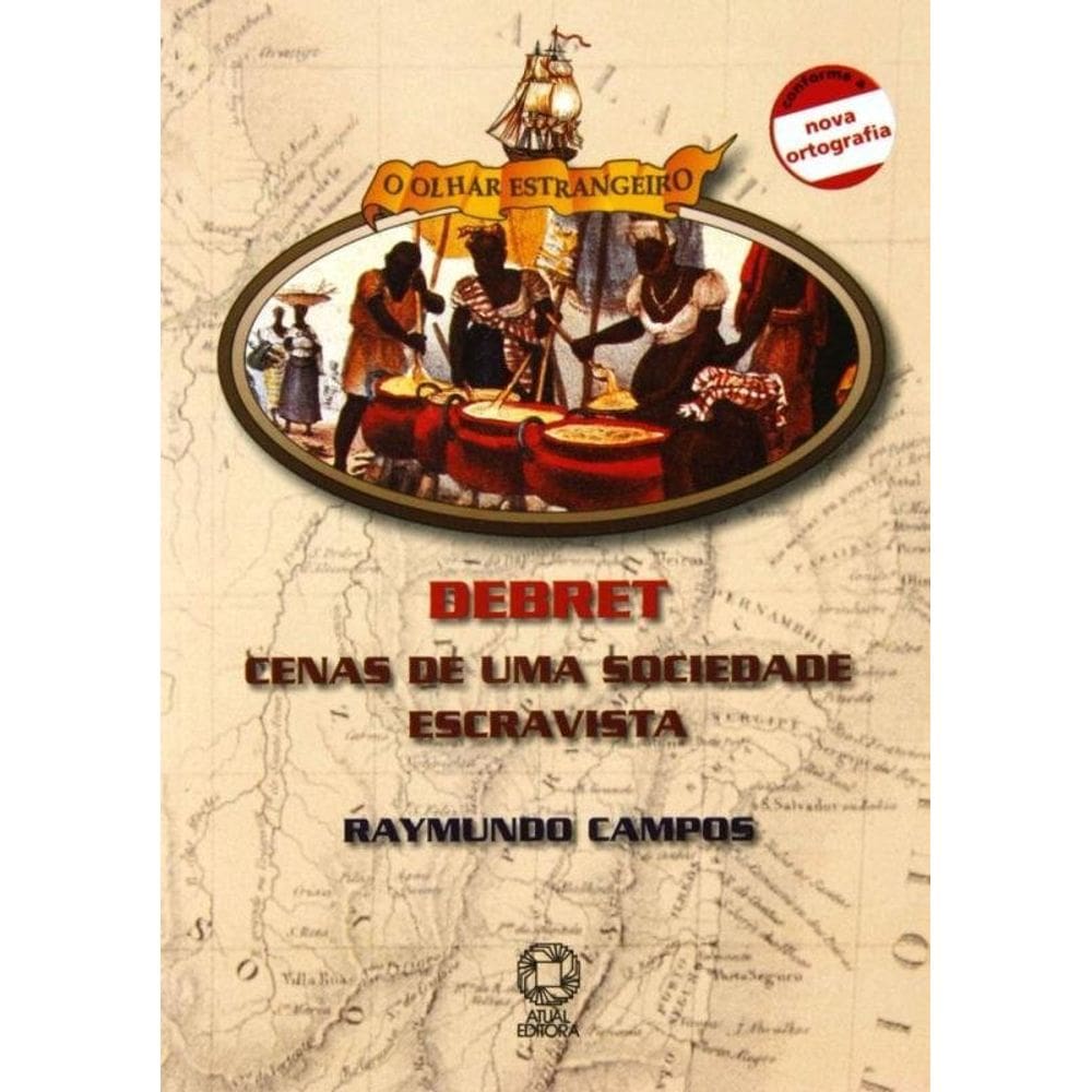Debret: Cenas de uma sociedade escravista