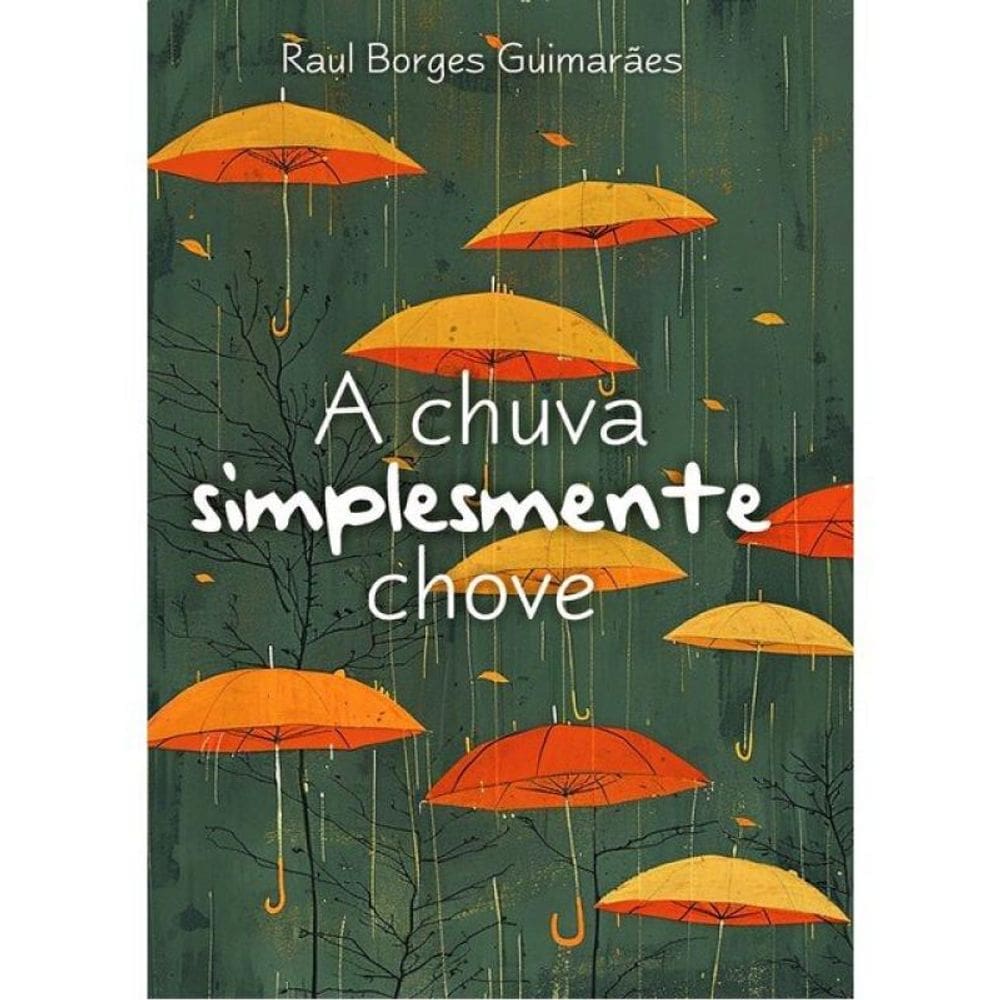 A Chuva Simplesmente Chove