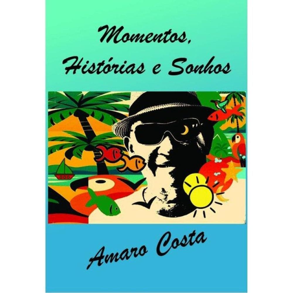 Momentos, Histórias E Sonhos
