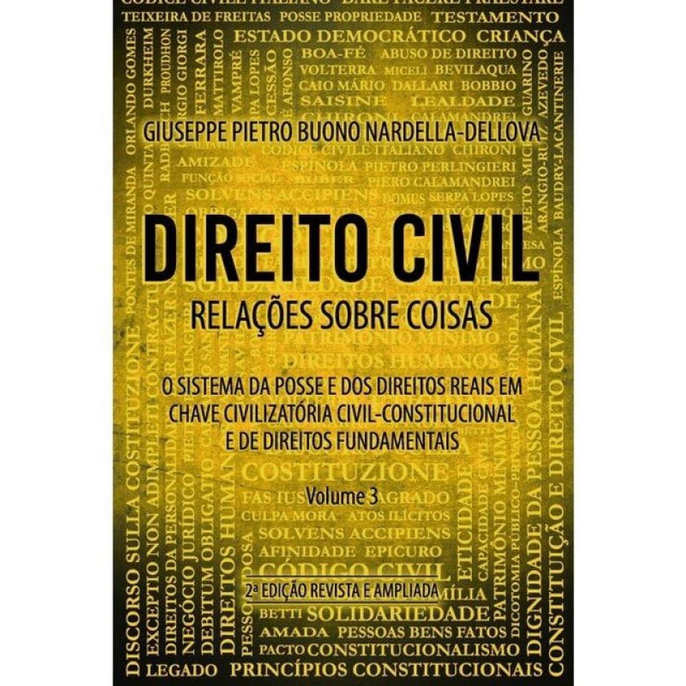 Direito Civil: Relações Sobre Coisas: - Vol. 3