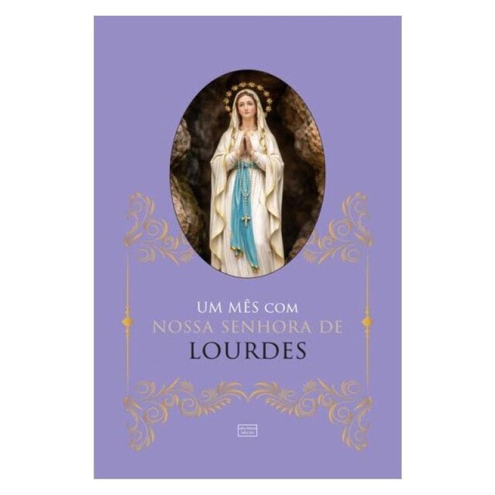 Um Mês Com Nossa Senhora De Lourdes
