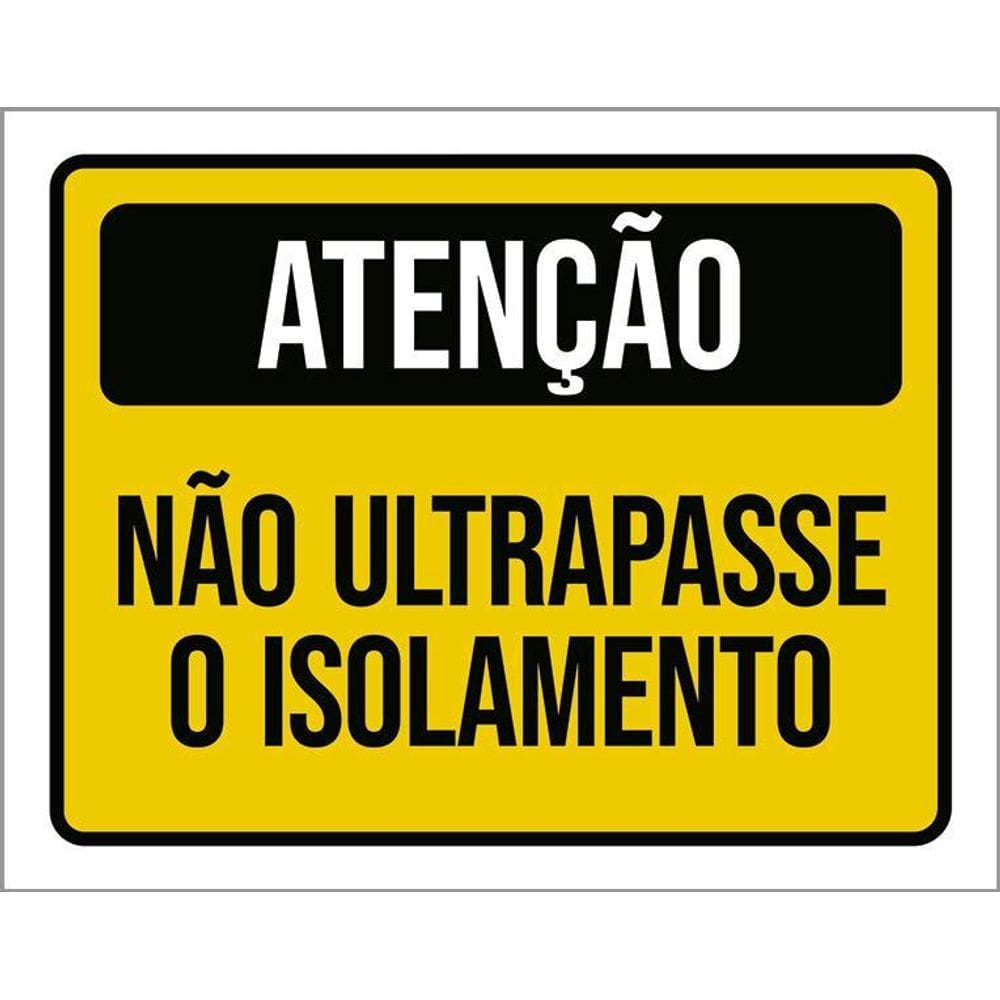 Kit 10 Placa Acm Atenção Não Ultrapasse Isolamento 18X23