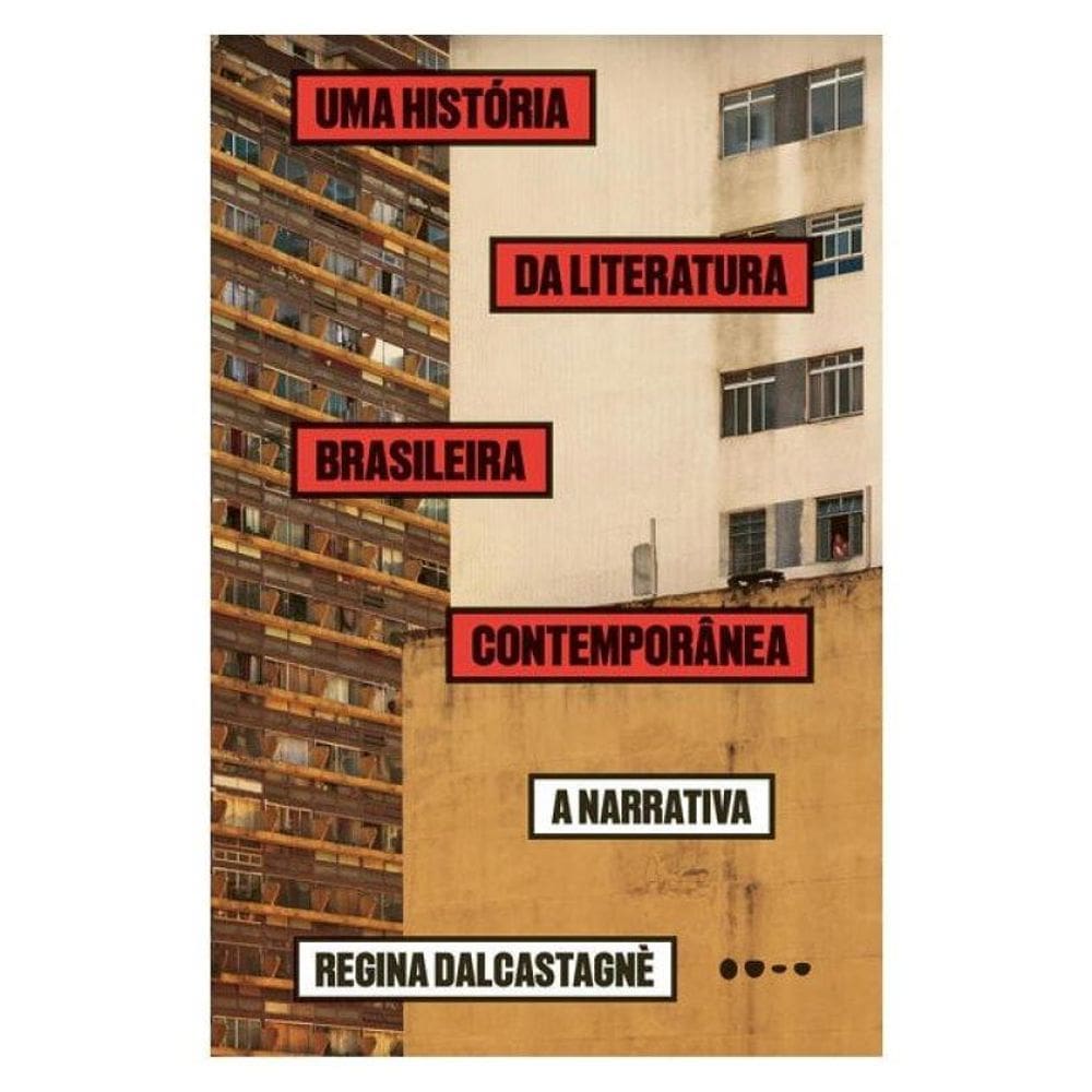 Uma História Da Literatura Brasileira Contemporânea
