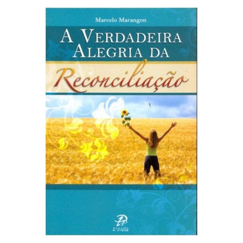 A Verdadeira Alegria Da Reconciliação