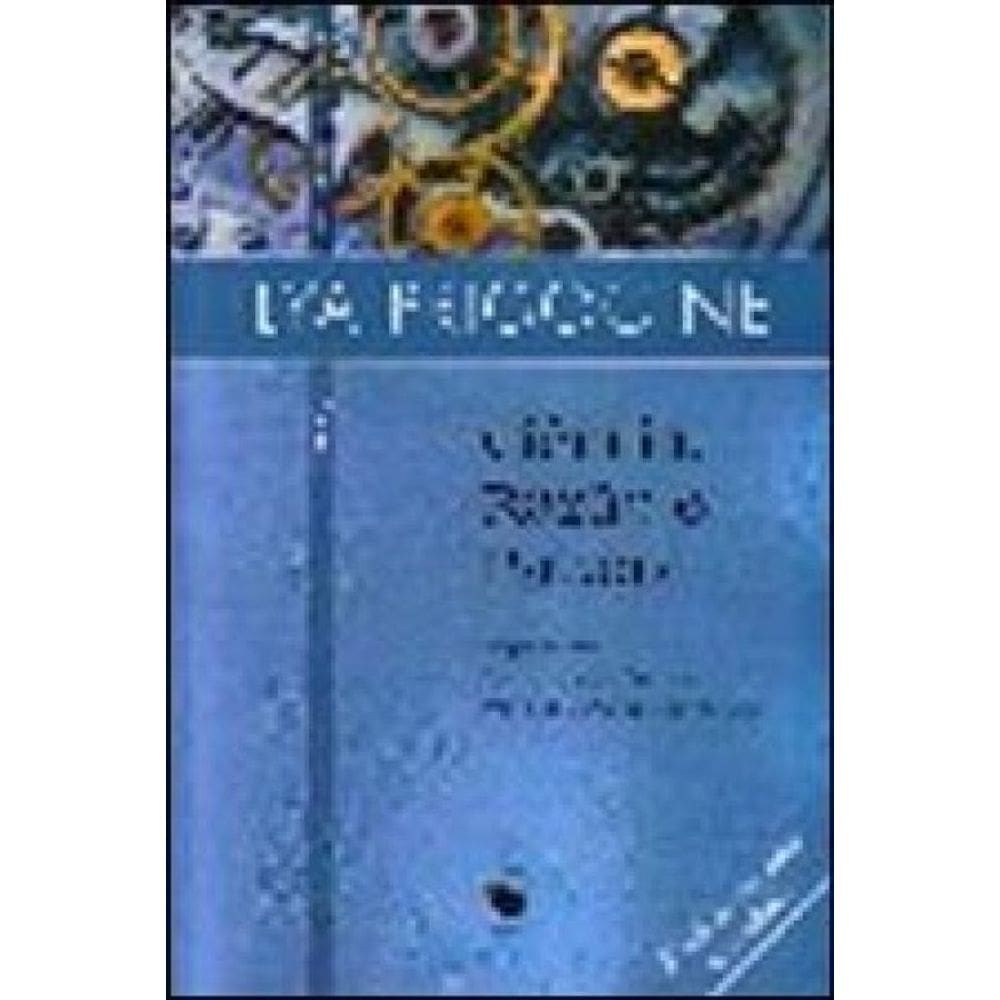 Ciência, Razão E Paixão