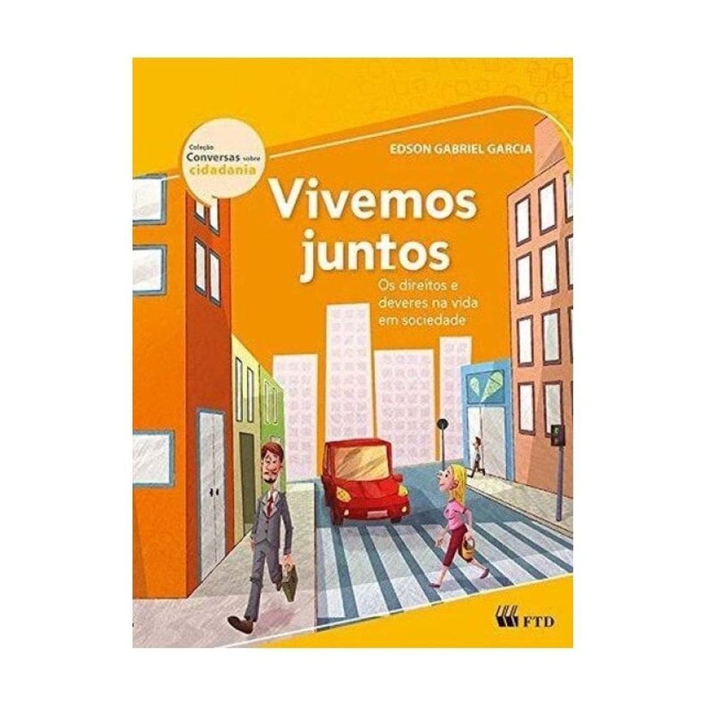 Vivemos Juntos - Os Direitos E Deveres Na Vida Em Sociedade