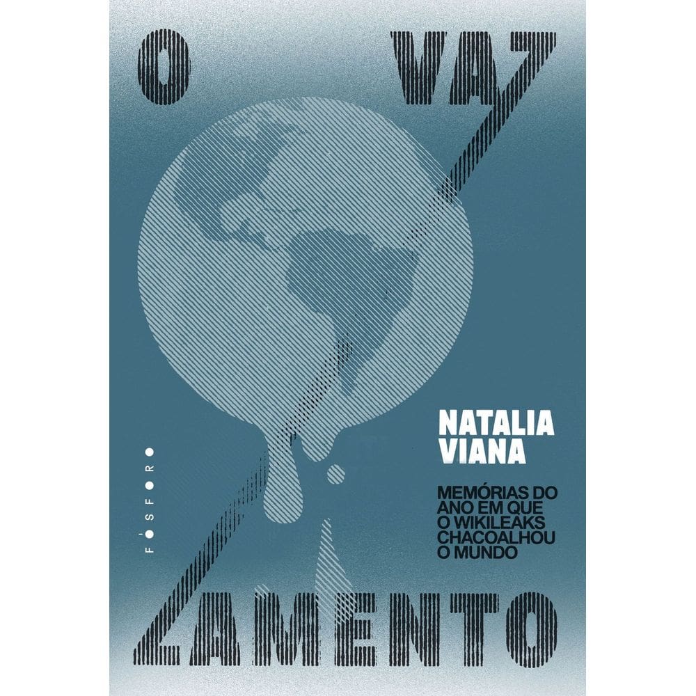 O Vazamento - Memórias do Ano Que o Wikileaks Chacoalhou o Mundo