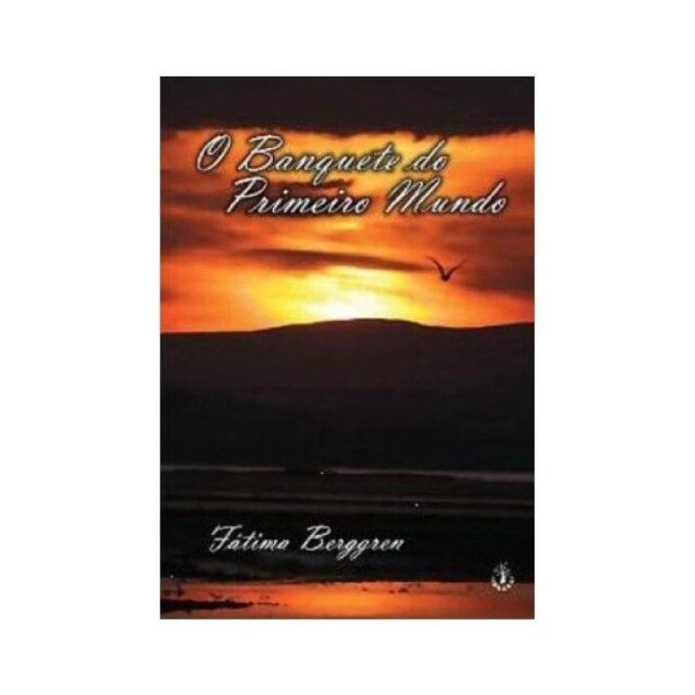 O Banquete Do Primeiro Mundo