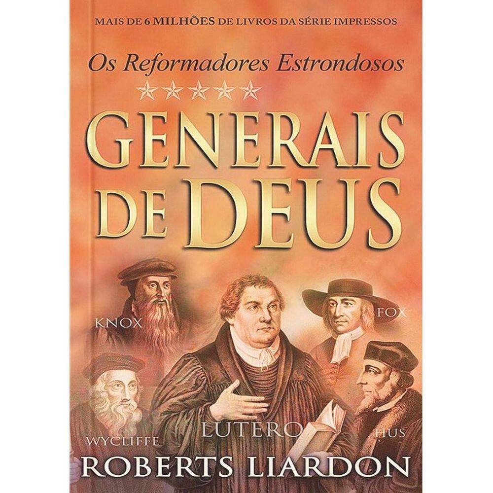 Generais de Deus - os Reformadores Estrondosos