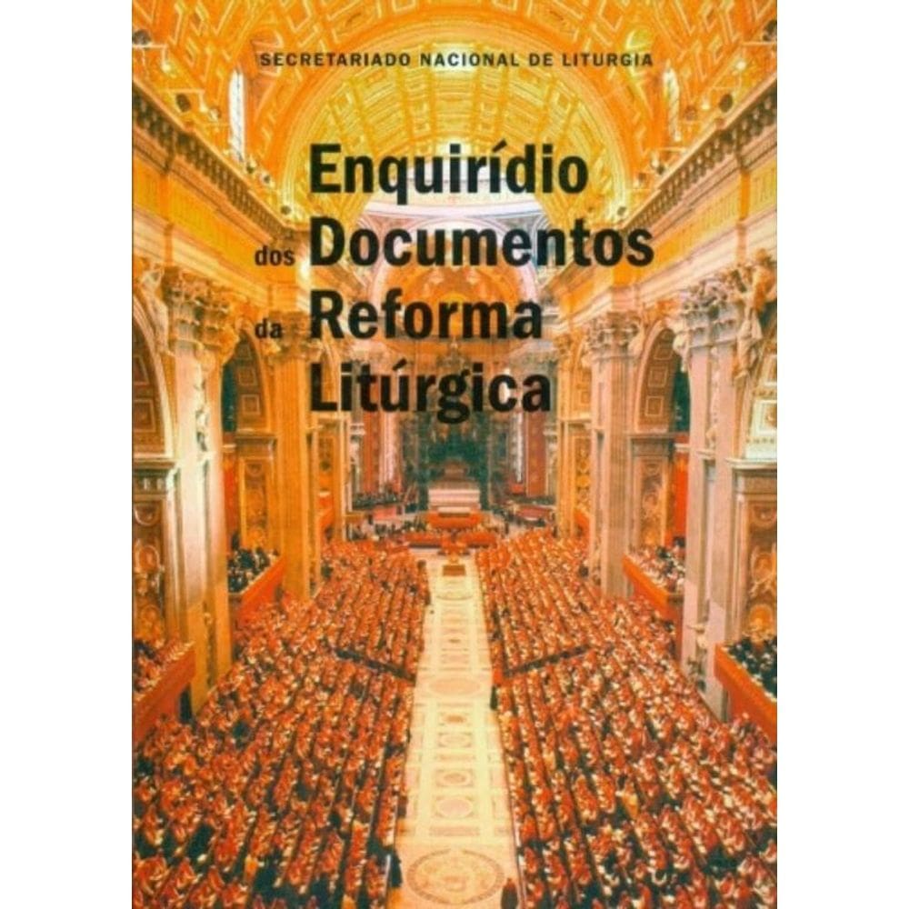 Enquirídio Dos Documentos Da Reforma Litúrgica