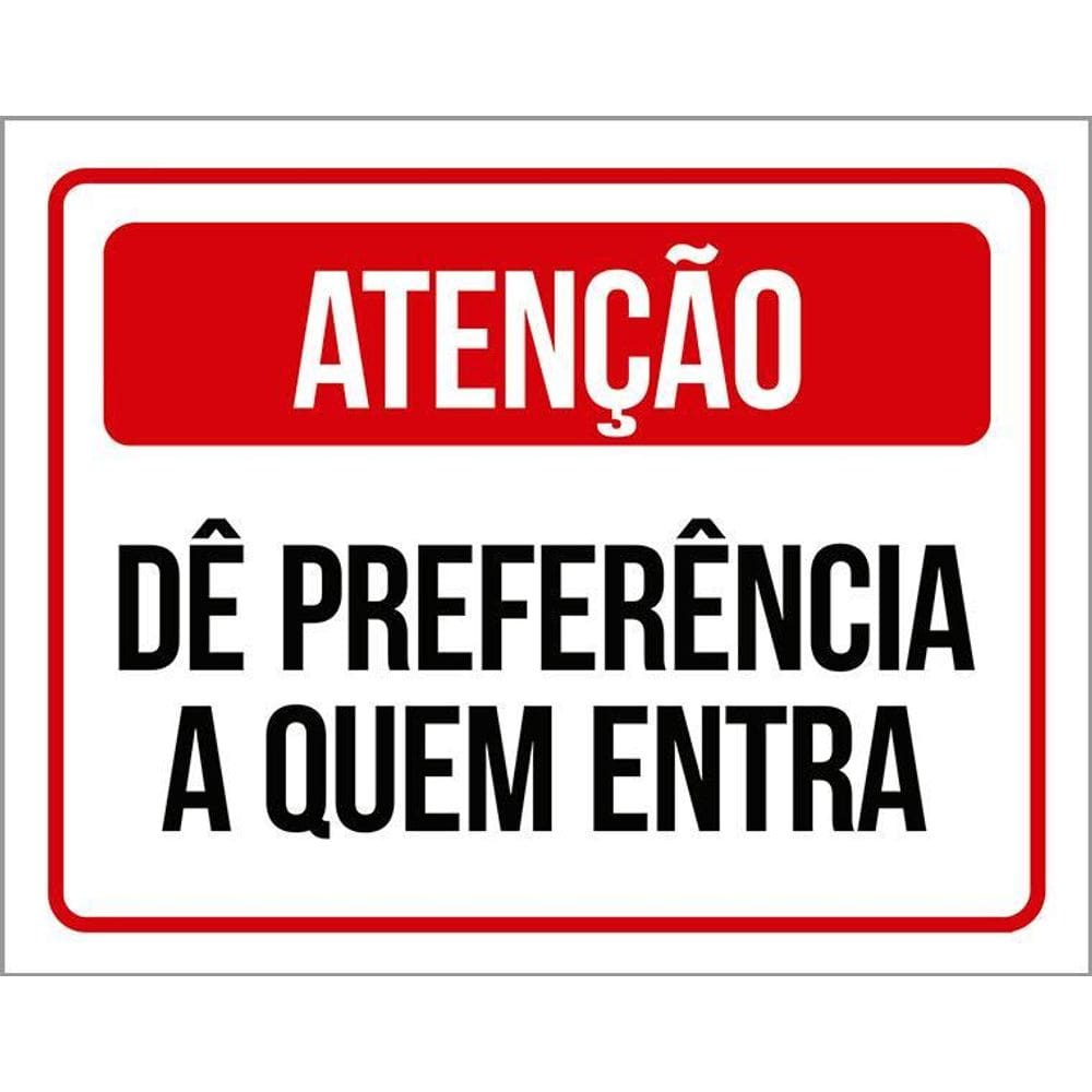 Kit 10 Placa Acm De Atenção Preferência Quem Entra 18X23