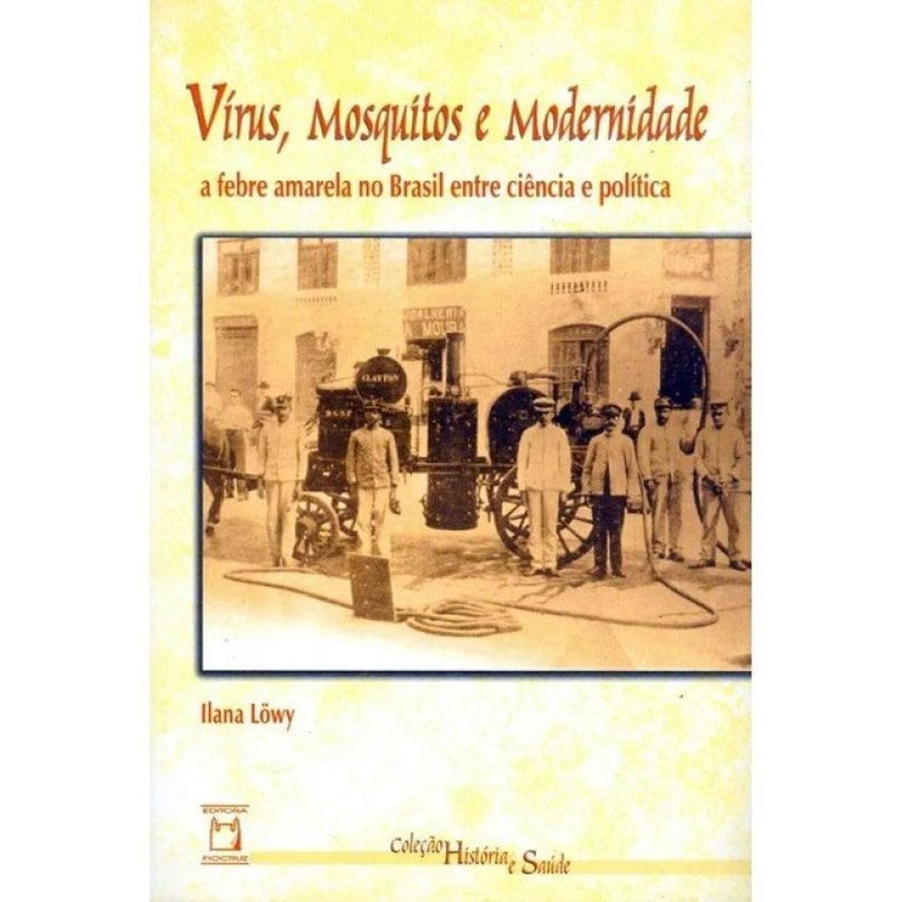 Virus, Mosquitos E Modernidade