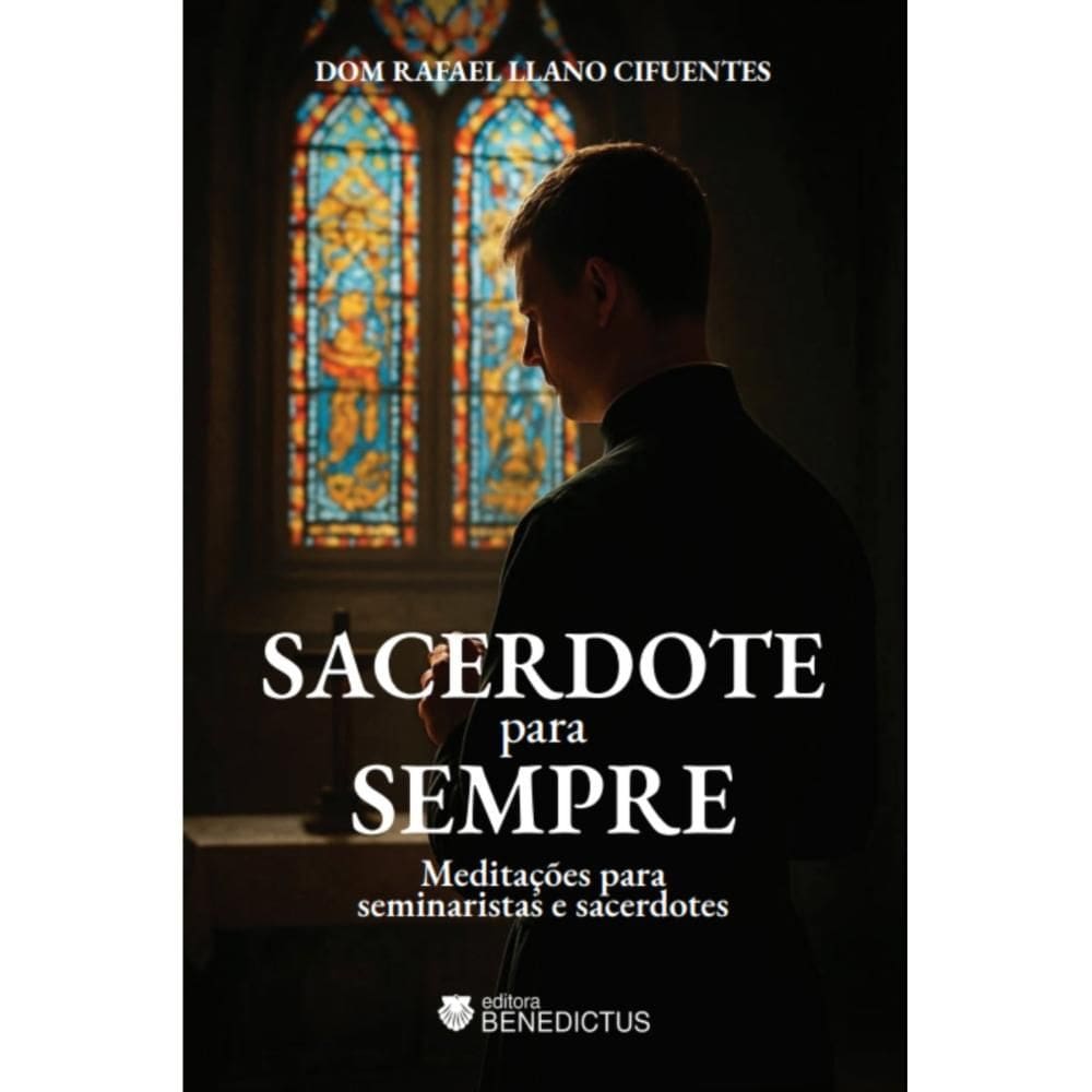 Sacerdote para sempre: Meditações para seminaristas e sacerd