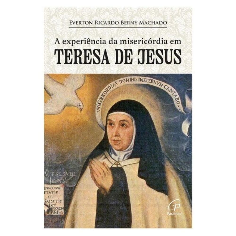 A Experiência Da Misericórdia Em Teresa De Jesus