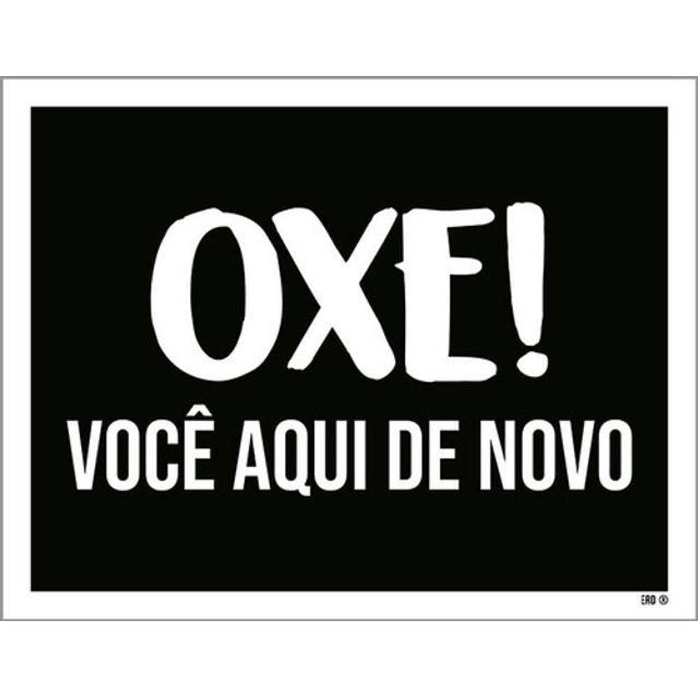 Kit 10 Placas Oxe Você Aqui De Novo 36X46