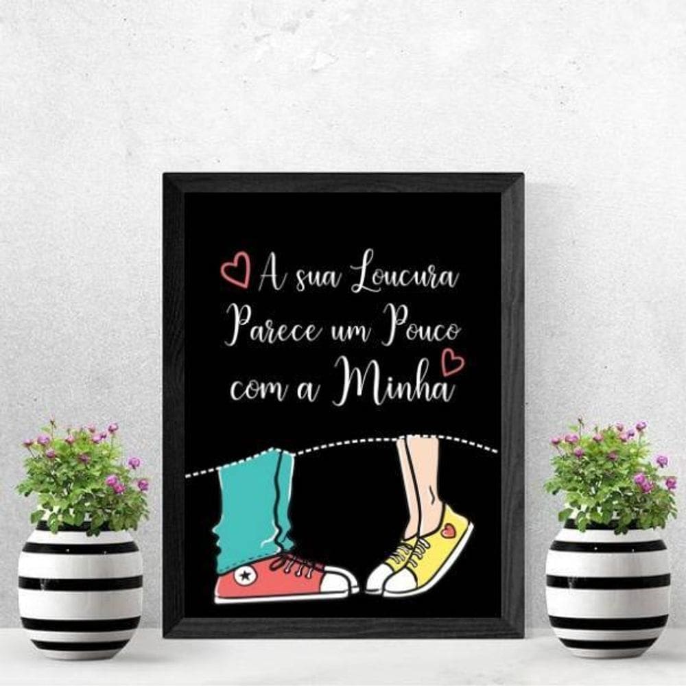 Quadro Frase Loucuras Parecidas 24X18Cm - Com Vidro