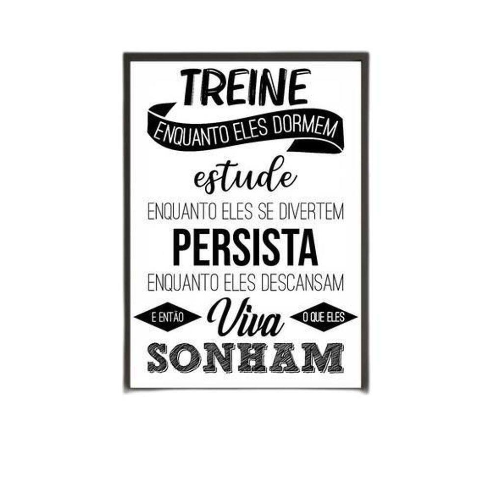 Quadro Treine, Persista, Viva O Que Sonham 60X40Cm Preta