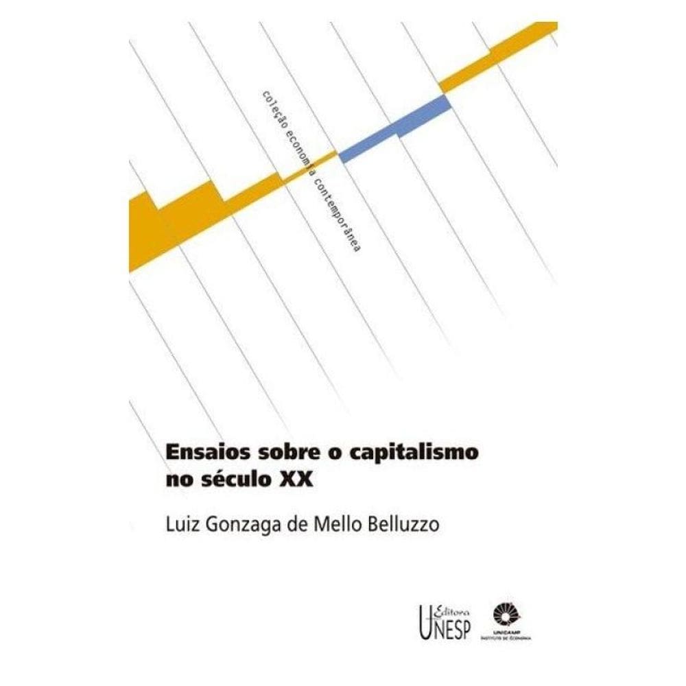 Ensaios Sobre O Capitalismo No Século Xx
