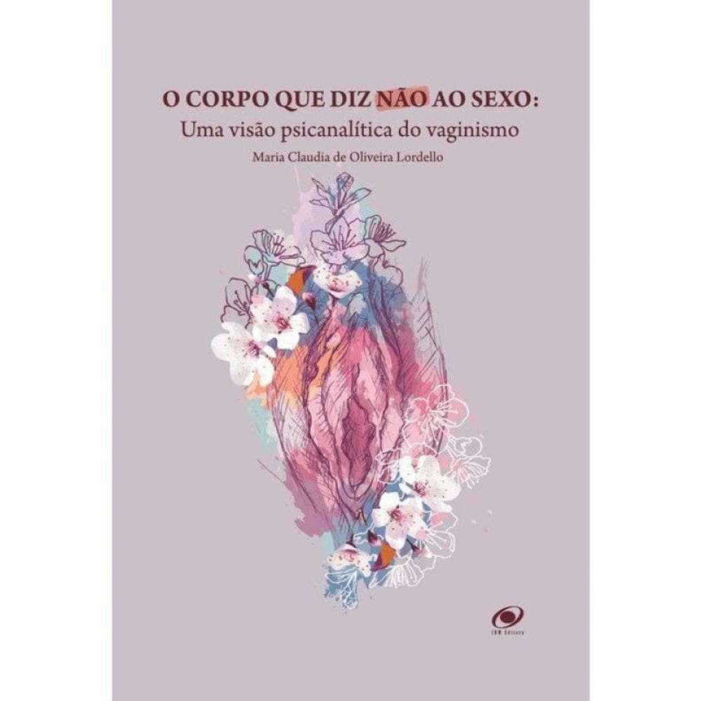 O Corpo Que Diz Não Ao Sexo - Vol. 1