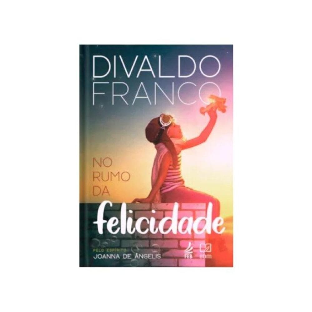 No Rumo Da Felicidade